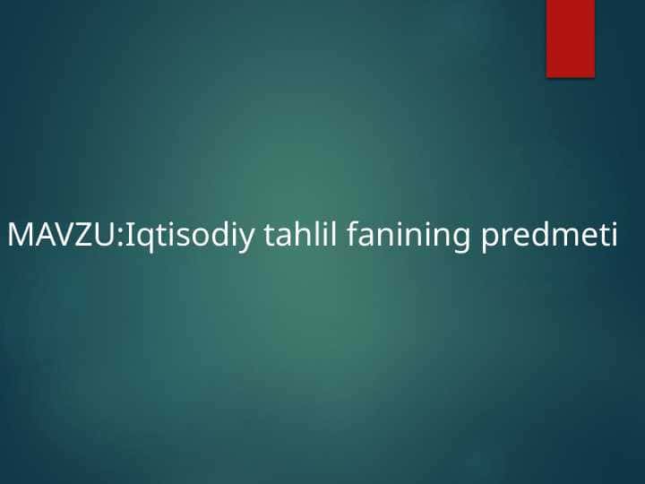 Iqtisodiy tahlil fanining predmeti