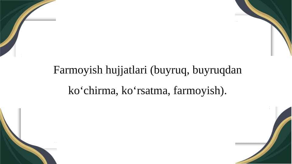 Farmoyish hujjatlari (buyruq, buyruqdan koʻchirma, koʻrsatma, farmoyish).