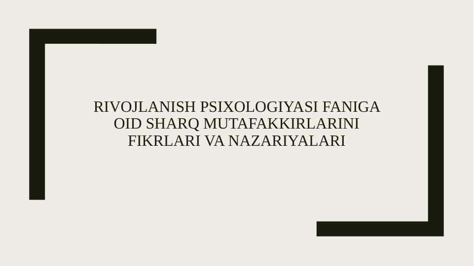 Rivojlanish psixologiyasi faniga oid sharq mutafakkirlarini fikrlari va nazariyalari