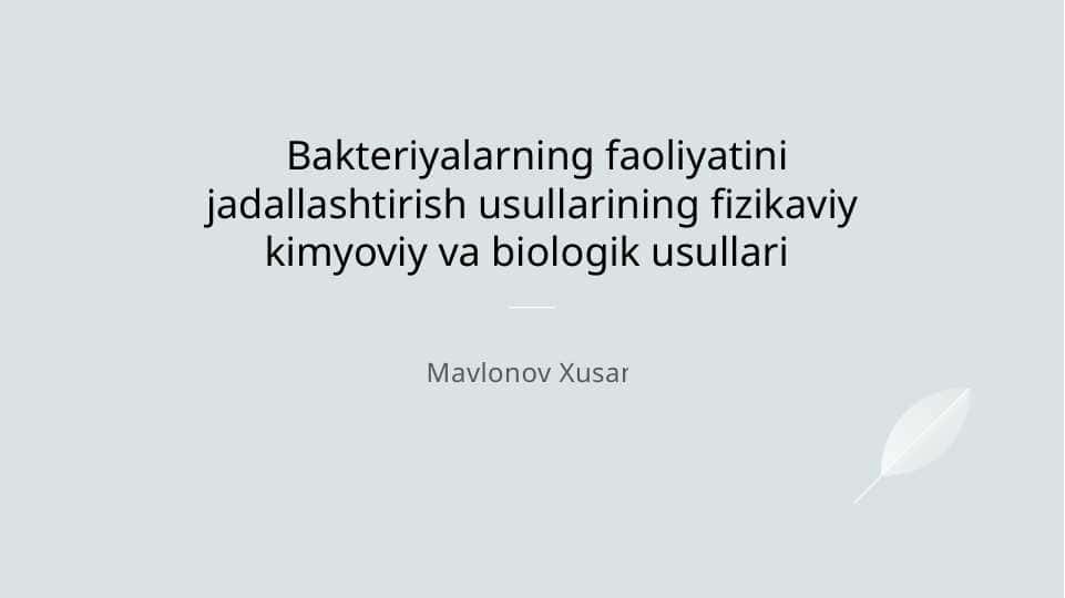 Bakteriyalarning faoliyatini jadallashtirish usullarining fizikaviy kimyoviy reaksiyalar