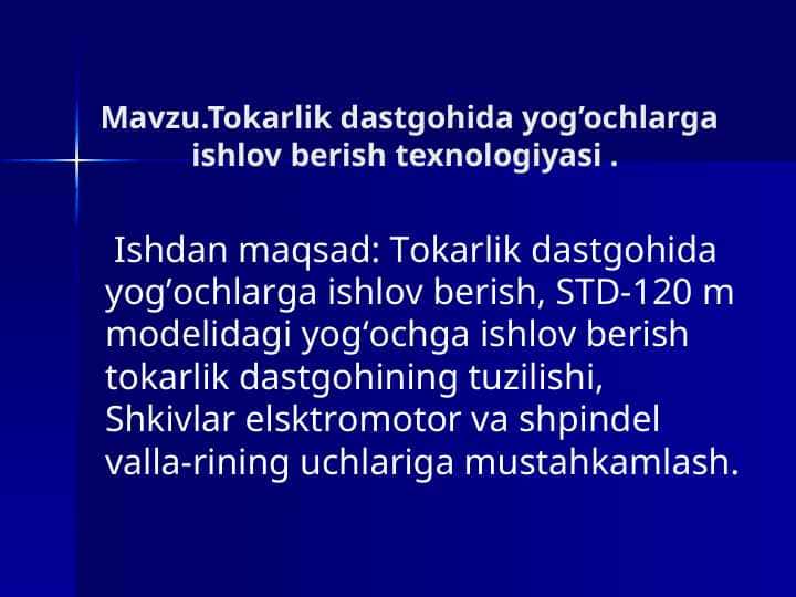 Tokarlik dastgohida yog’ochlarga ishlov berish texnologiyasi