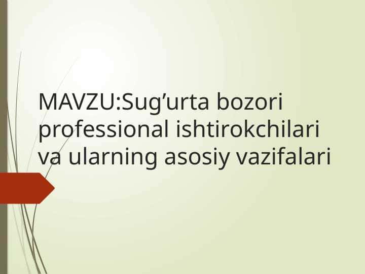 Sug’urta bozori professional ishtirokchilari va ularning asosiy vazifalari TAGDIMOT