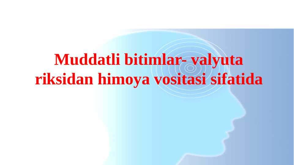 Muddatli bitimlar- valyuta riksidan himoya vositasi sifatida