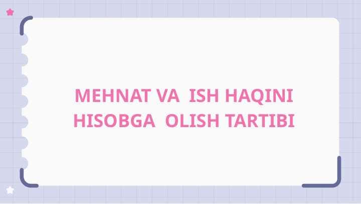 MEHNAT VA ISH HAQINI HISOBGA OLISH TARTIBI