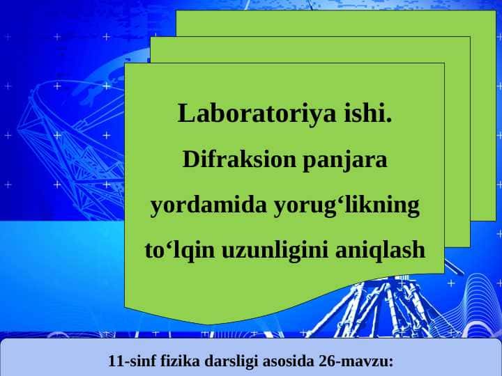 Laboratoriya ishi... . Difraksion panjara yordamida yorug‘likning to‘lqin uzunligini aniqlash