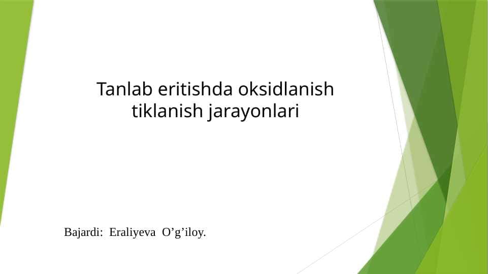 Tanlab eritishda oksidlanish tiklanish jarayonlari