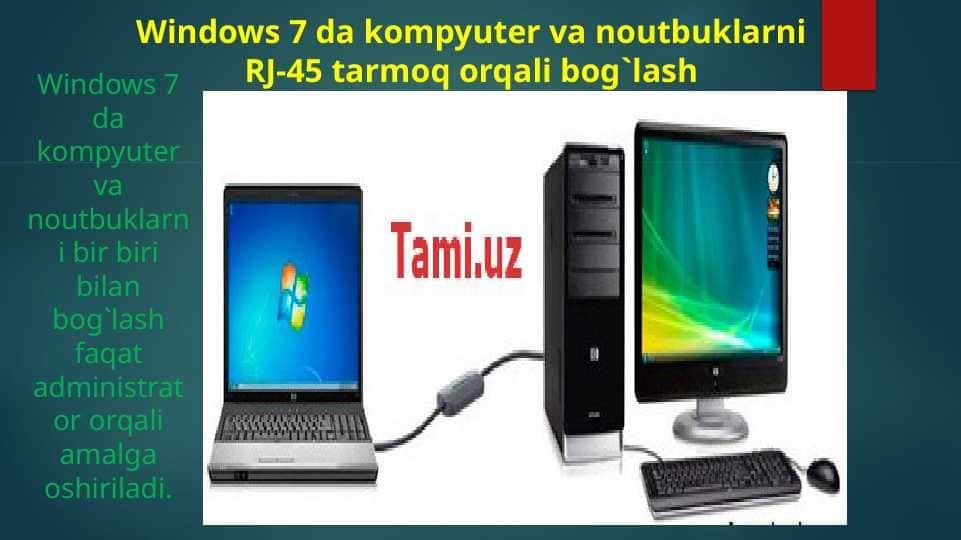 Windows 7 da kompyuter va noutbuklarni RJ-45 tarmoq orqali bog`lash