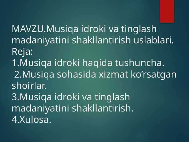 Musiqa idroki va tinglash madaniyatini shakllantirish uslablari.