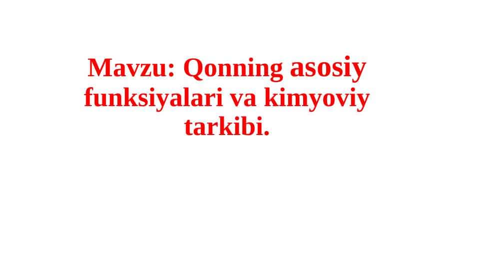 Qonning asosiy funksiyalari va kimyoviy tarkibi.