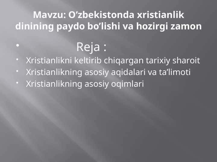 O’zbekistonda xristianlik dinining paydo bo’lishi va hozirgi zamon