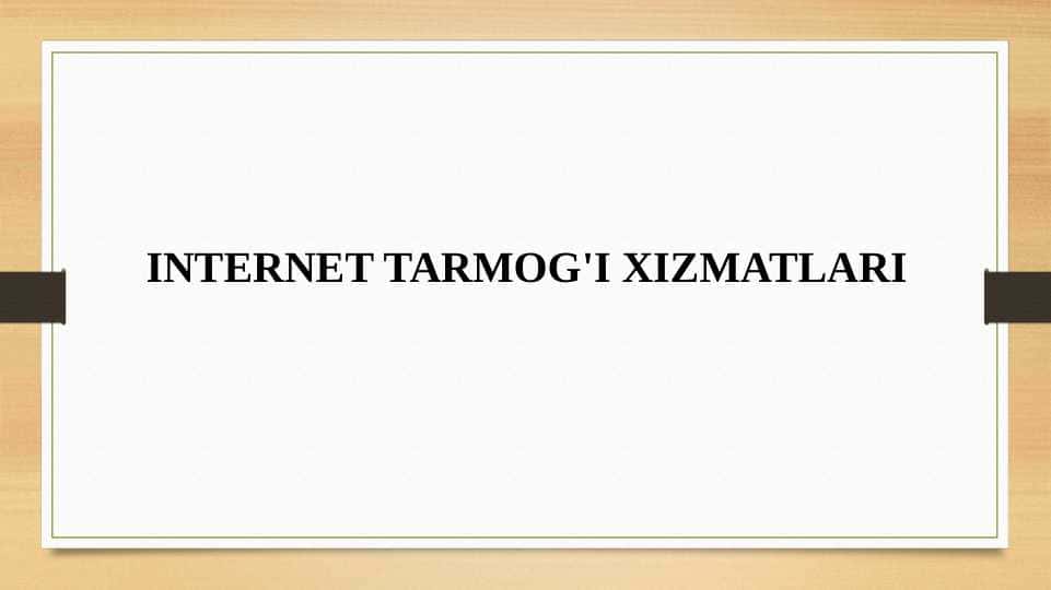 INTERNET TARMOG'I XIZMATLARI