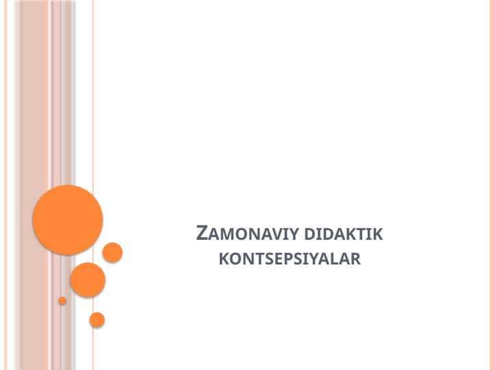 Zamonaviy didaktik kontsepsiyalar.pptx