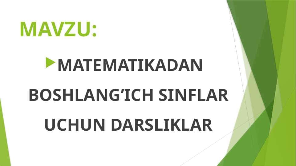 MATEMATIKADAN BOSHLANG’ICH SINFLAR UCHUN DARSLIKLAR