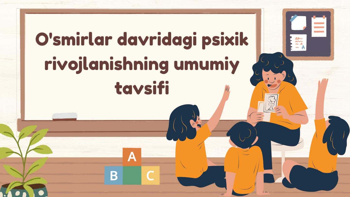 O'smirlar davrida psixik rivojlanishning umumiy tavsifi