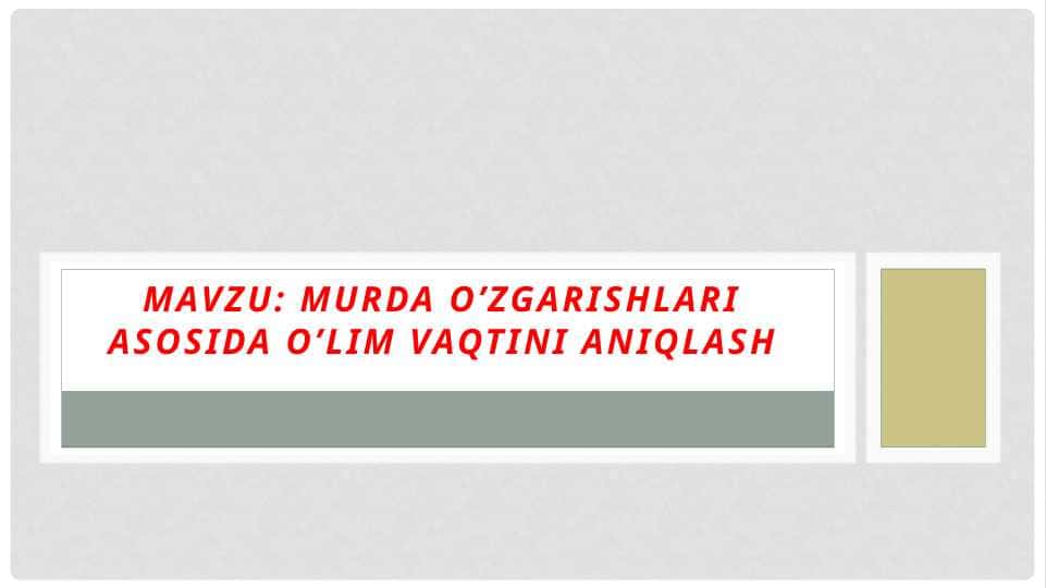 Murda o’zgarishlari asosida o’lim vaqtini aniqlash