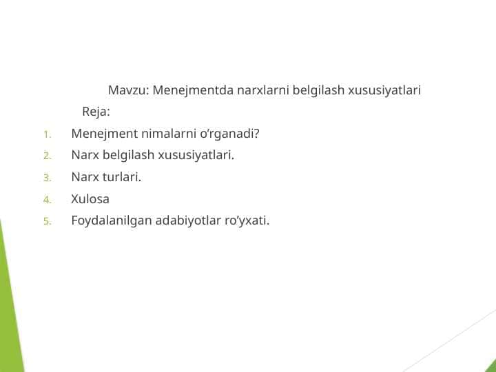 Mavzu: Menejmentda narxlarni belgilash xususiyatlari