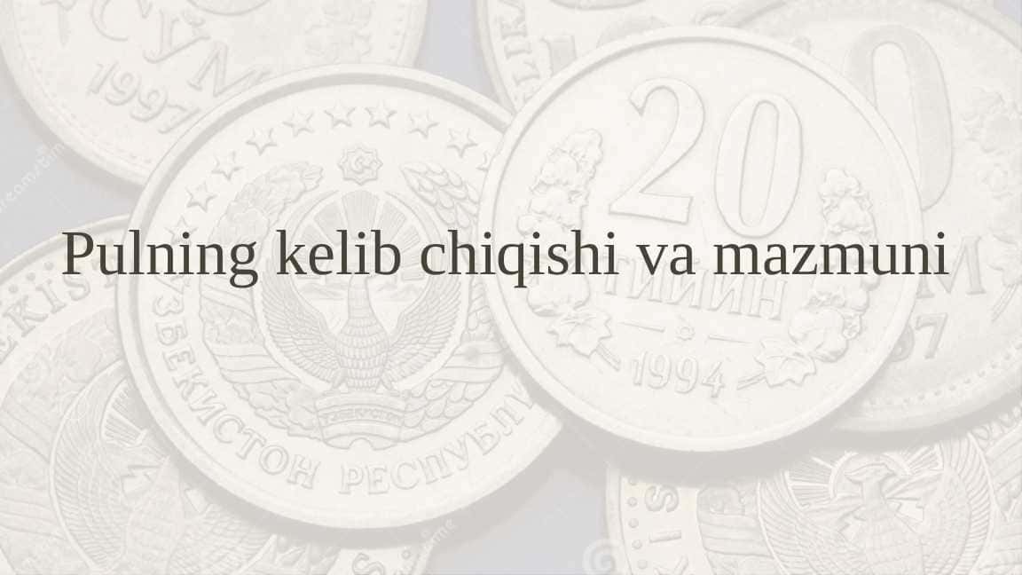 Pulning kelib chiqishi va mazmuni