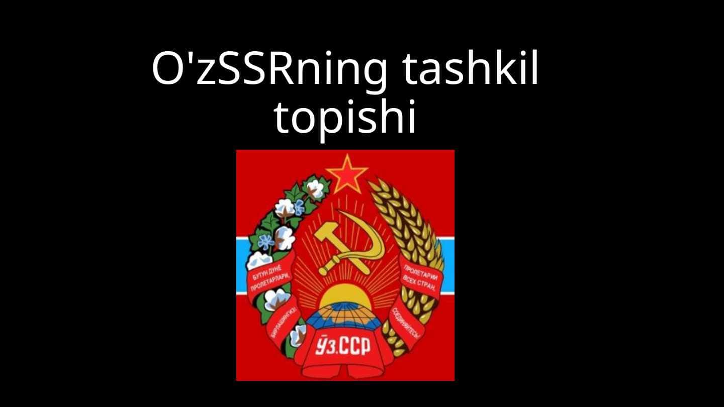 O’ZSSRning tashkil topishi