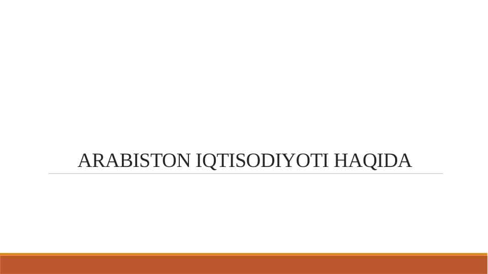 ARABISTON IQTISODIYOTI HAQIDA