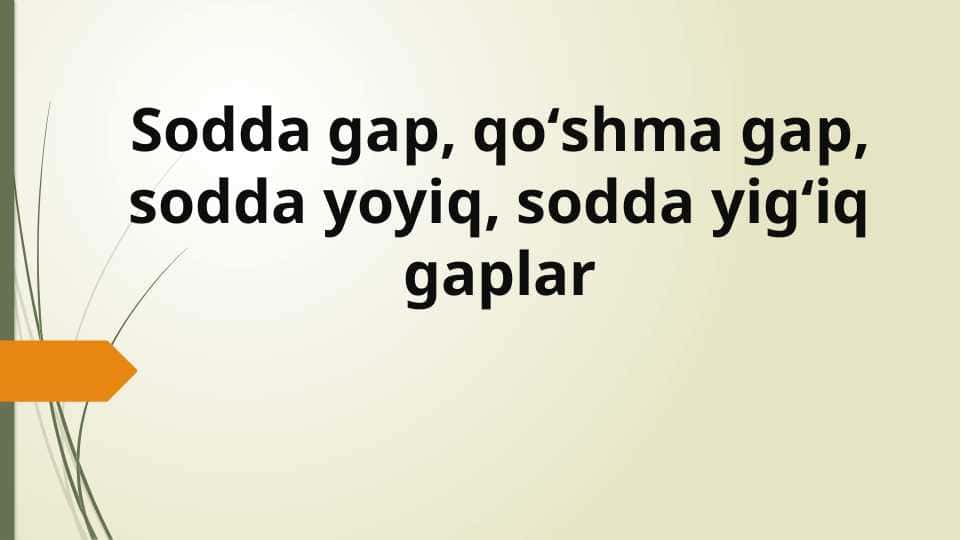 Sodda gap, qoʻshma gap, sodda yoyiq, sodda yigʻiq gaplar