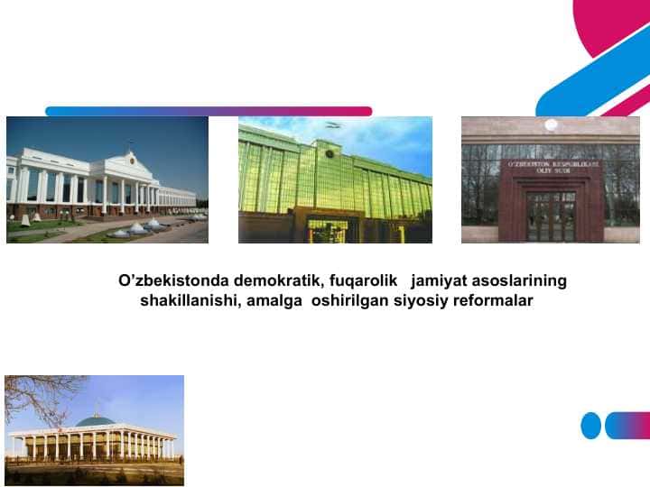 O’zbekistonda demokratik, fuqarolik jamiyat asoslarining shakillanishi, amalga oshirilgan siyosiy reformalar