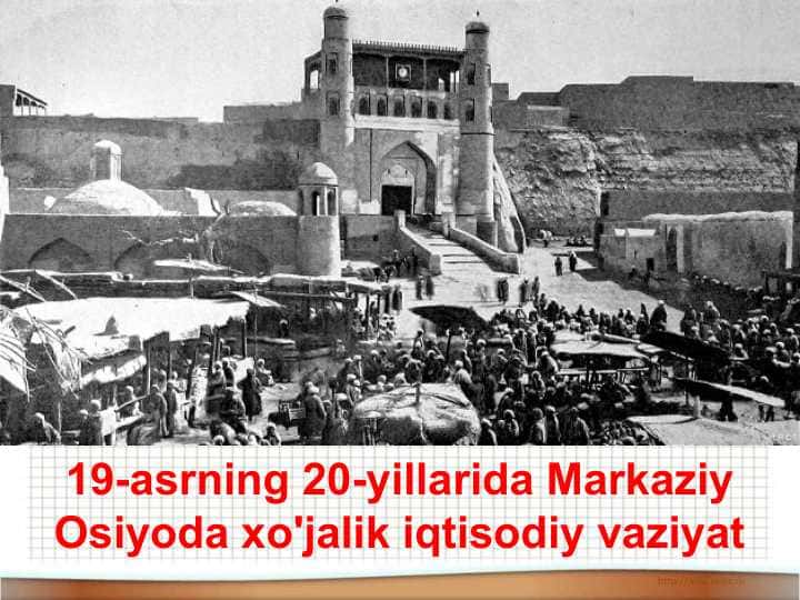 19-asrning 20-yillarida Markaziy Osiyoda xo'jalik iqtisodiy vaziyat
