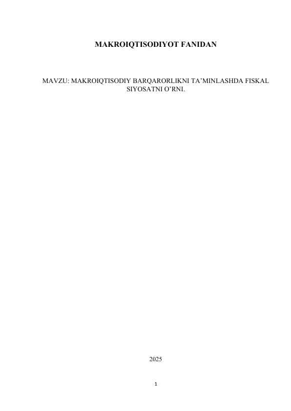 MAKROIQTISODIY BARQARORLIKNI TA’MINLASHDA FISKAL SIYOSATNI O’RNI.