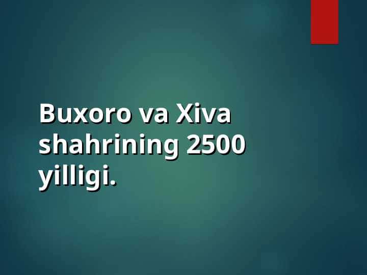 Buxoro va Xiva shahrining 2500 yilligi