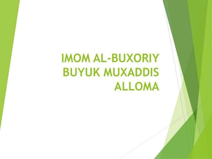 IMOM AL-BUXORIY BUYUK MUXADDIS ALLOMA