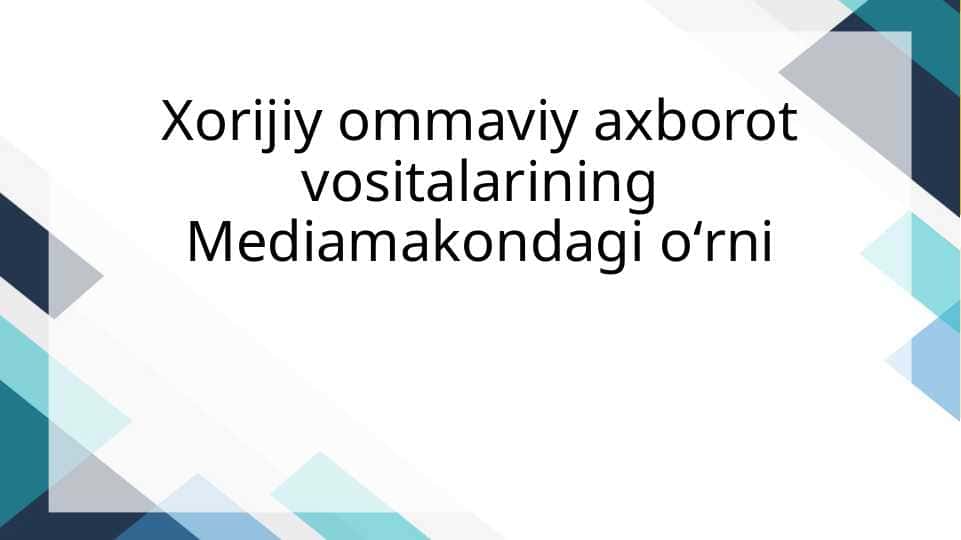 Xorijiy ommaviy axborot vositalarining Mediamakondagi oʻrni