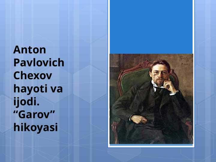 Garov hikoyasi Chexov hayoti va ijodi Garov hikoyasi