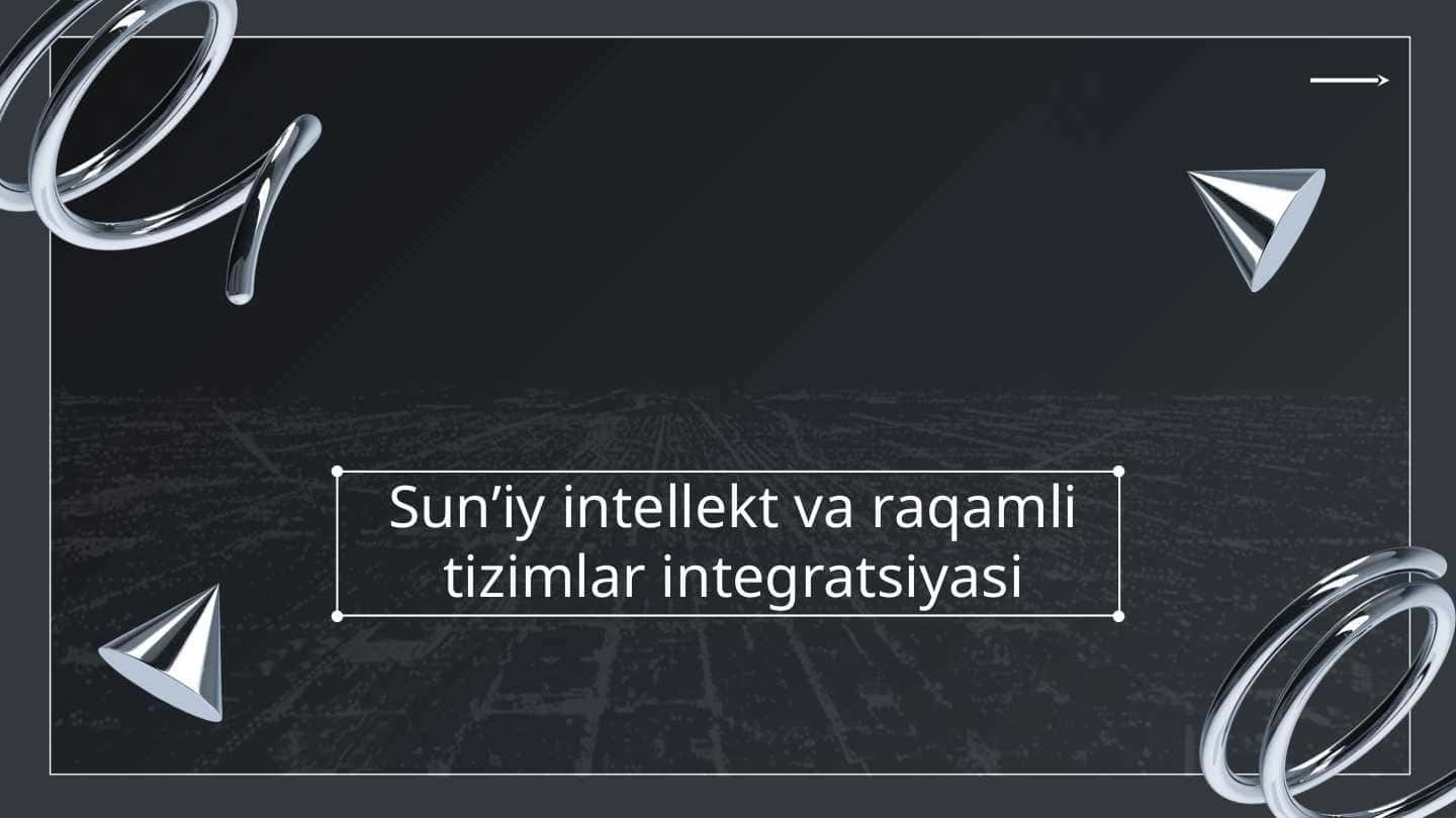 Sunʼiy intellekt va raqamli tizimlar integratsiyasi