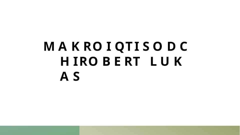 M A K RO I QTI S O D C H I RO B E RT L U K A S