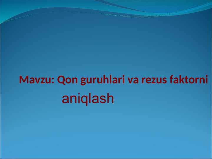 Qon guruhlari va rezus faktorni aniqlash