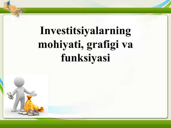Investitsiyalarning mohiyati, grafigi va funksiyasi