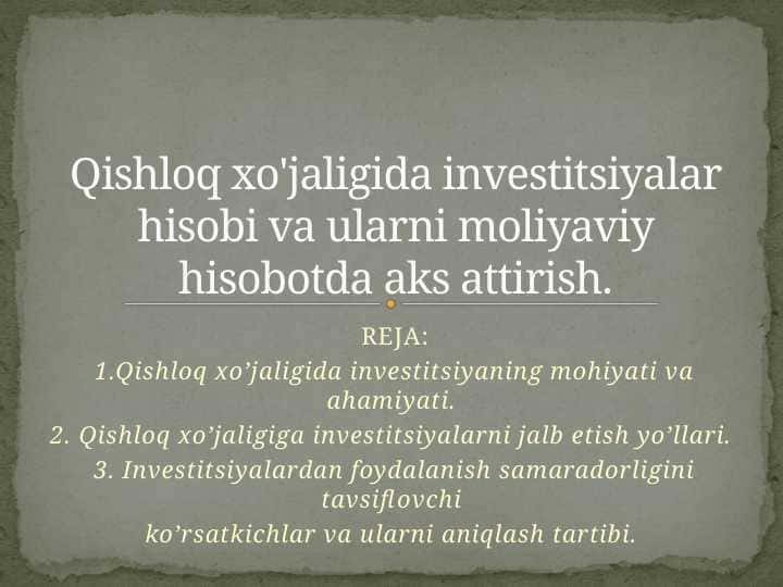 Qishloq xo'jaligida investitsiyalar hisobi va ularni moliyaviy hisobotda aks attirish.