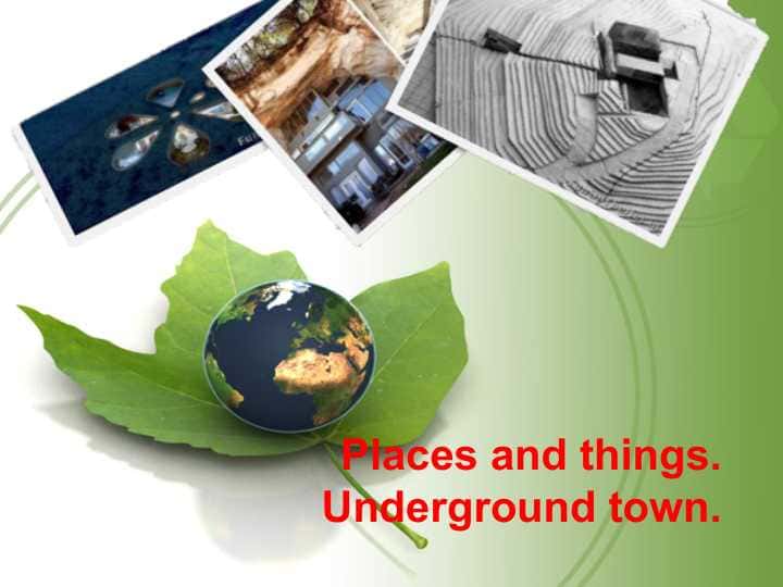 Places and things.Underground town.