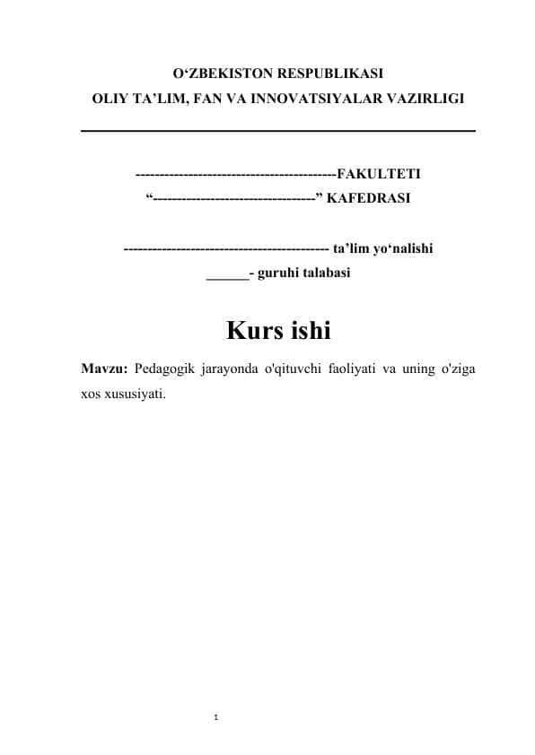 Pedagogik jarayonda o'qituvchi faoliyati va uning o'ziga xos xususiyati.