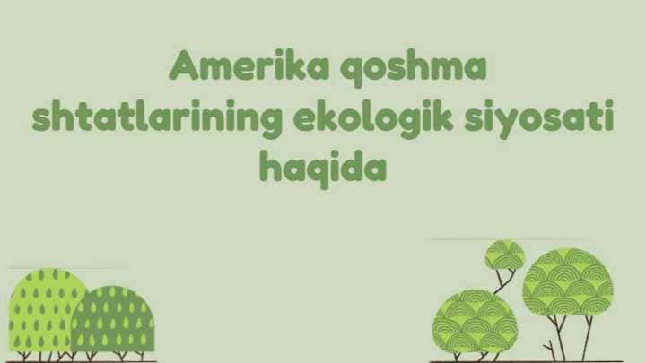 amerika qoshma shtatlarining ekollogik siyosati haqida