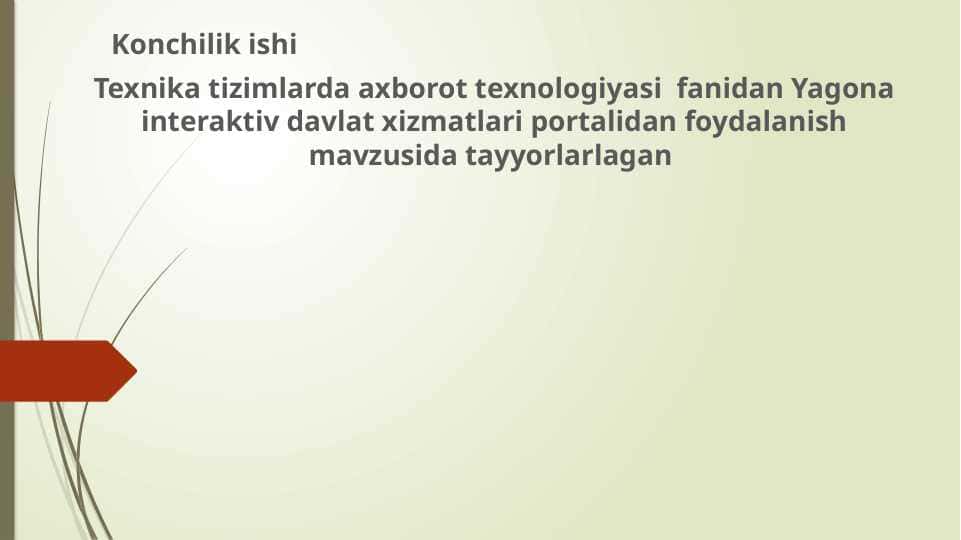 Texnika tizimlarda axborot texnologiyasi fanidan Yagona interaktiv davlat xizmatlari portalidan foydalanish mavzusida tayyorlarlagan