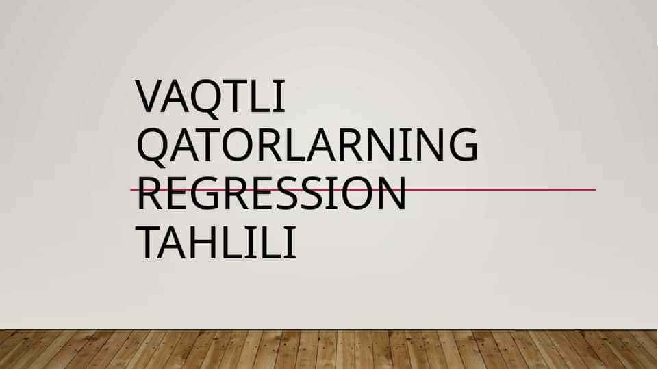 VAQTLI QATORLARNING REGRESSION TAHLILI
