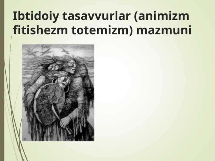 Ibtidoiy tasavvurlar (animizm fitishezm totemizm) mazmuni
