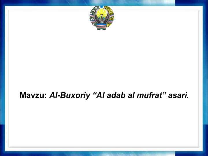 Al-Buxoriy “Al adab al mufrat” asari.