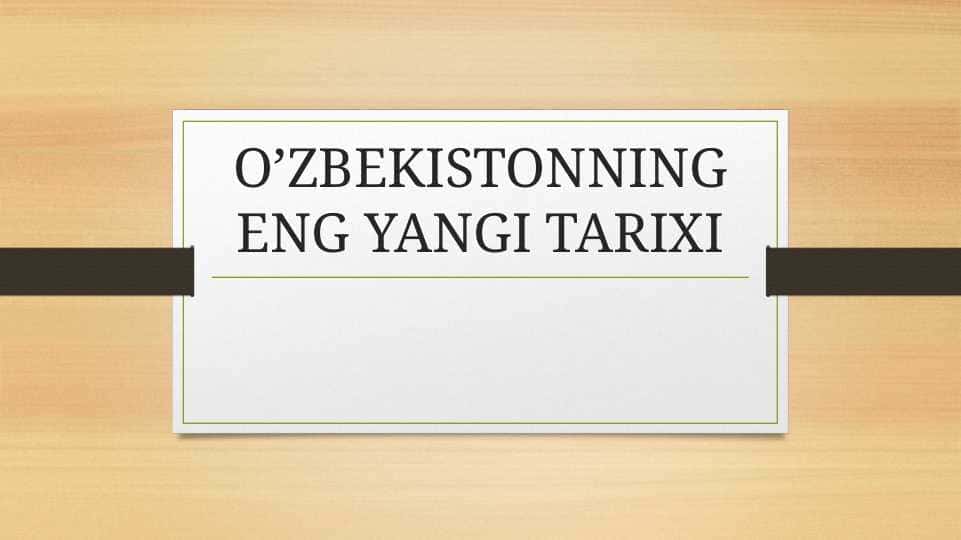 O’ZBEKISTONNING ENG YANGI TARIXI