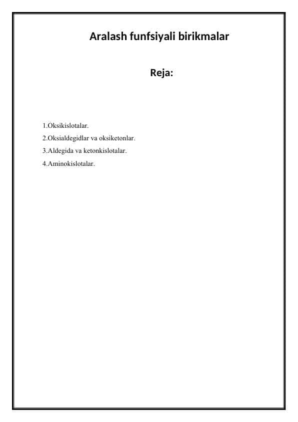 Aralash funksiyali birikmalar: Turlari, tuzilishi va xossalari | Referat | 1-kurs | Organik Kimyo
