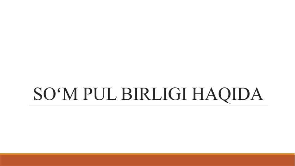 SOʻM PUL BIRLIGI HAQIDA