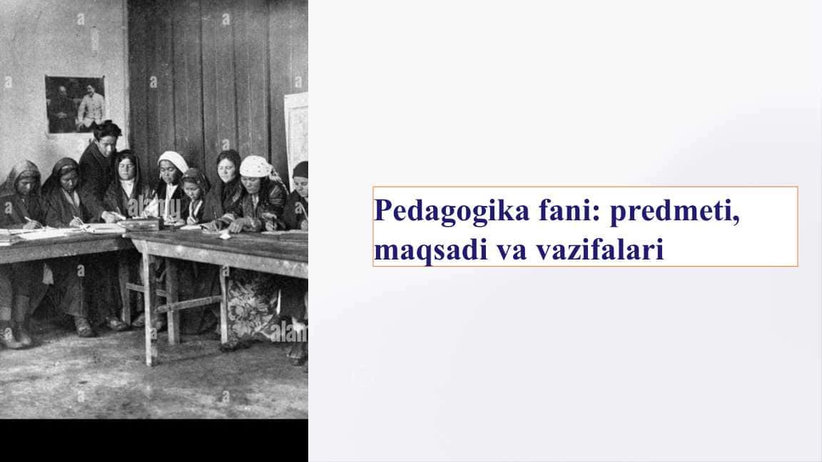 Pedagogika fani predmeti, maqsadi va vazifalari