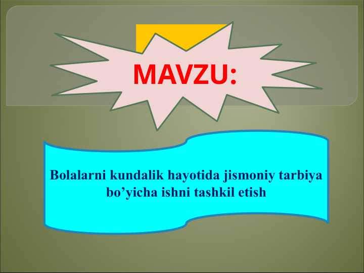 Bolalarni kundalik hayotida jismoniy tarbiya bo’yicha ishni tashkil etish