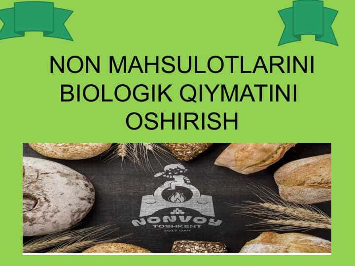 NON MAHSULOTLARINI BIOLOGIK QIYMATINI OSHIRISH