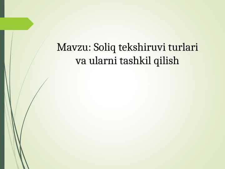Soliq tekshiruvi turlari va ularni tashkil qilish